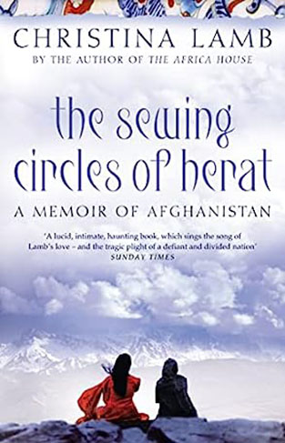 The Sewing Circles of Herat - My Afghan Years